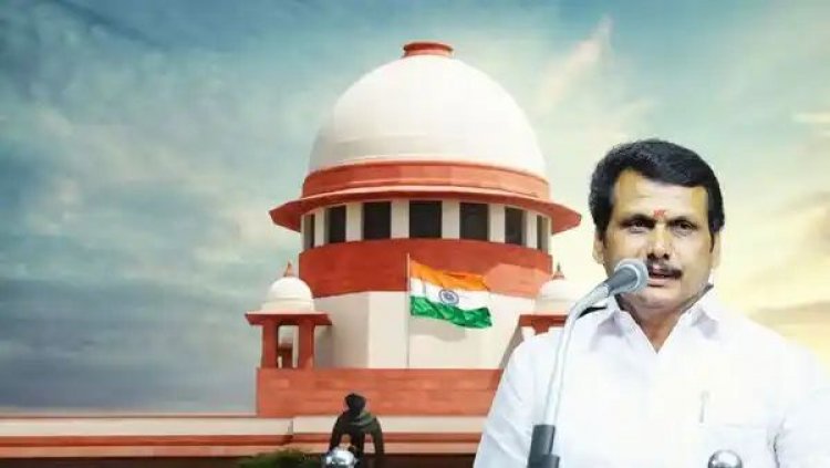 அமைச்சர் பதவி வேண்டுமா? சிறைக்கு செல்லாமல் இருக்க ஜாமின் வேணுமா?  செந்தில் பாலாஜிக்கு உச்சநீதி மன்றம் கேள்வி?